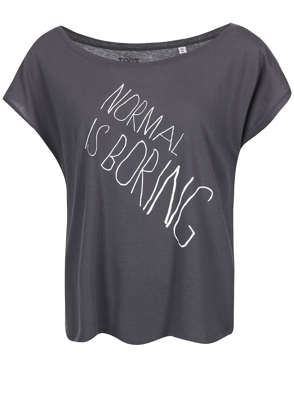 Šedé dámské volnější tričko ZOOT Originál Normal Is Boring